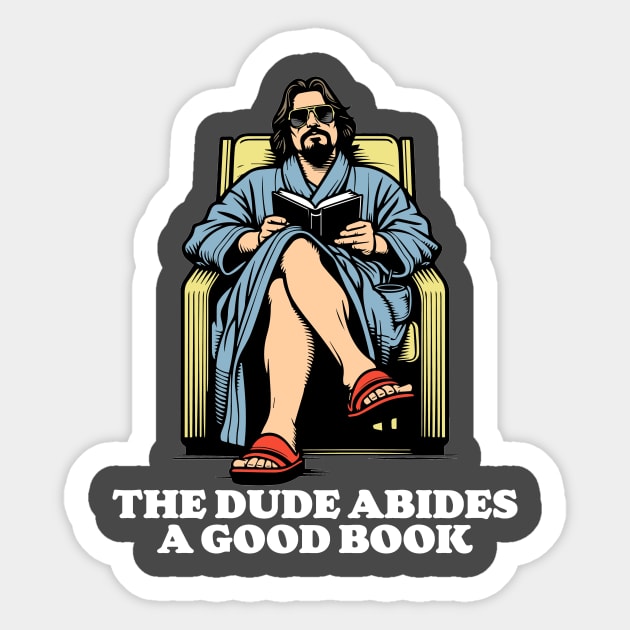 Reading Dude Abides A Good Book Sticker by GIANTSTEPDESIGN